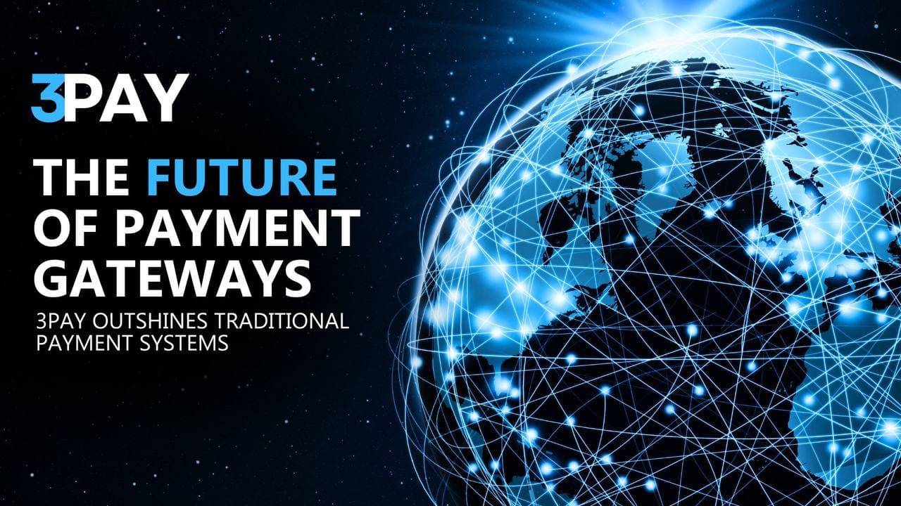The Future of Payment Gateways: Why 3Pay Outshines Traditional Payment Systems